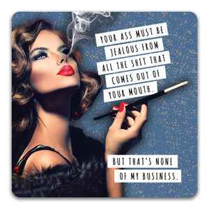 "Ass Must Be Jealous" Drink Coaster by CJ Bella Co. - CJ Bella Co.