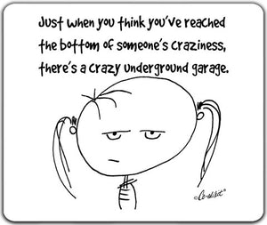 CE7-132-Someone's Craziness-Mouse-Pad-by-Co-Edikit-and-CJ-Bella-Co