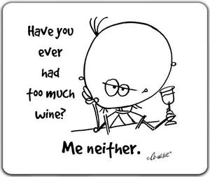CE7-188-Too-Much-Wine-Mouse-Pad-by-Co-Edikit-and-CJ-Bella-Co