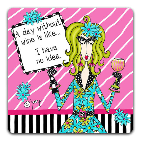 "A Day Without Wine" Dolly Mama's by Joey Drink Coaster