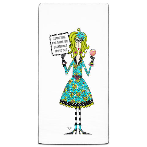 "A Day Without Wine" Dolly Mama's by Joey Flour Sack Towel
