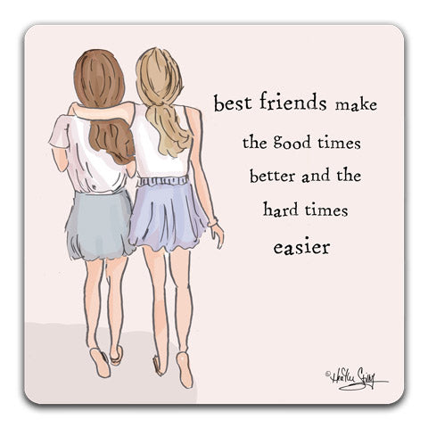 "Best Friends Make the Good Times" Drink Coaster by Heather Stillufsen