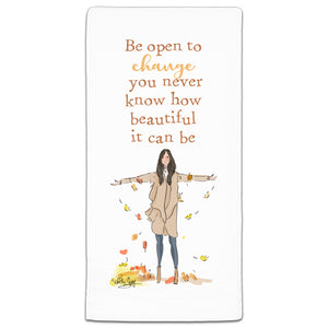 RH3-183 Be Open to Change flour sack towel by Heather Stillufsen and CJ Bella Co.