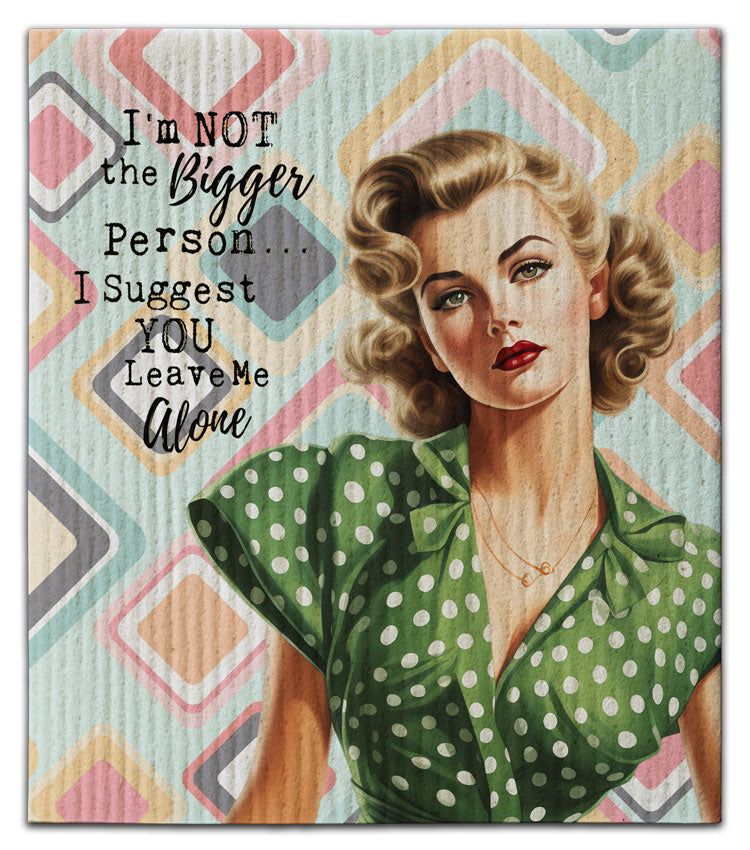 I'm Not The Bigger Dishcloth