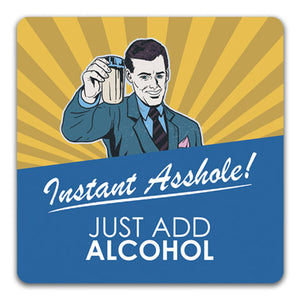 "Instant Asshole" Drink Coaster by CJ Bella Co. - CJ Bella Co.