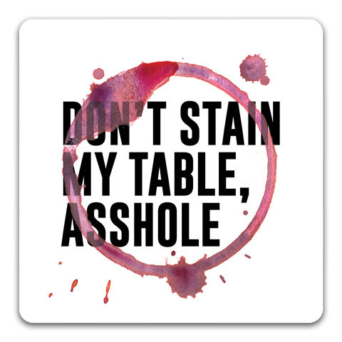 "Don't Stain" Drink Coaster by CJ Bella Co.