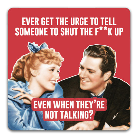 "Ever get the Urge" Drink Coaster by CJ Bella Co.