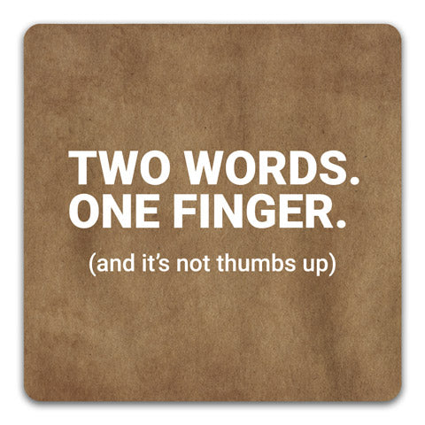 "Two Words, One Finger" Drink Coaster by CJ Bella Co. - CJ Bella Co.