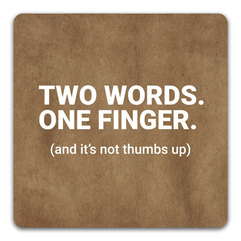 "Two Words, One Finger" Drink Coaster by CJ Bella Co.