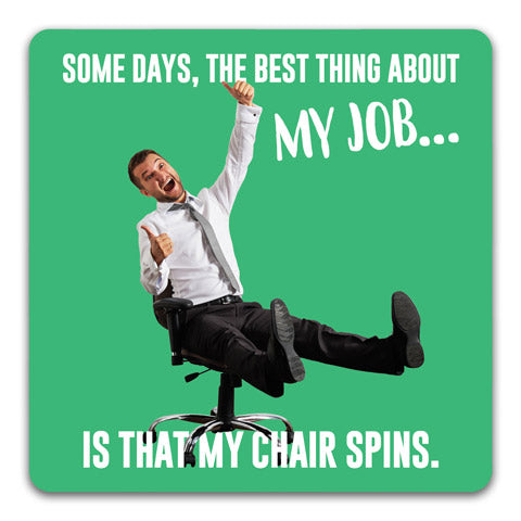 "My Chair Spins" Drink Coaster by CJ Bella Co.