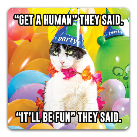 "Get a Human-Cat" Drink Coaster by CJ Bella Co. - CJ Bella Co.