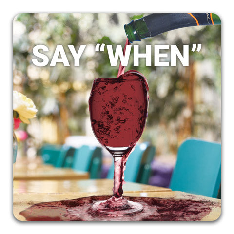 "Say When" Drink Coaster by CJ Bella Co.