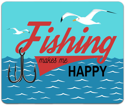 "Fishing Makes Me Happy" Mouse Pad by CJ Bella Co