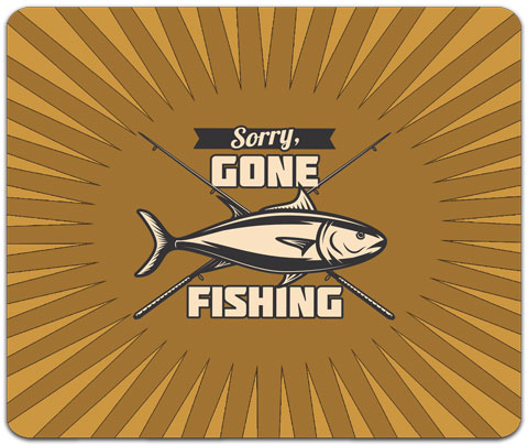 "Sorry, Gone Fishing" Mouse Pad by CJ Bella Co