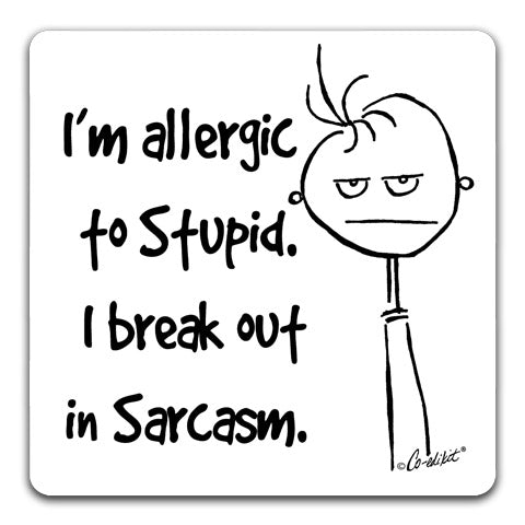 "I'm Allergic to Stupid" Drink Coaster by Co-edikit