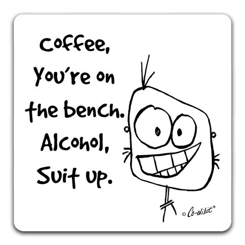 "Coffee, You're on the Bench" Drink Coaster by Co-edikit