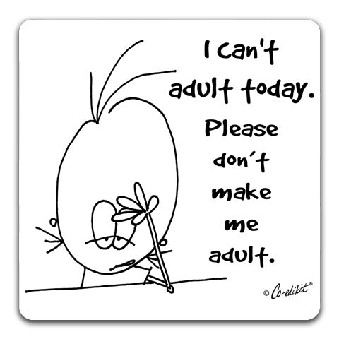 "I Can't Adult Today" Drink Coaster by Co-edikit