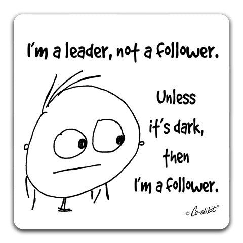 "I'm a Leader. Not a Follower" Drink Coaster by Co-edikit