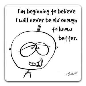 "I'm Beginning to Believe" Drink Coaster by Co-edikit