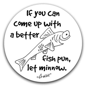 CE2-150 let minnow fish pun-Co-edikit-and-Cj Bella Co