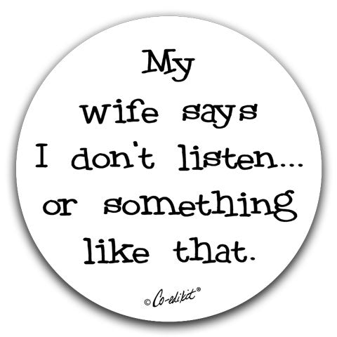 "My Wife Says" Car Coasters by Co-edikit