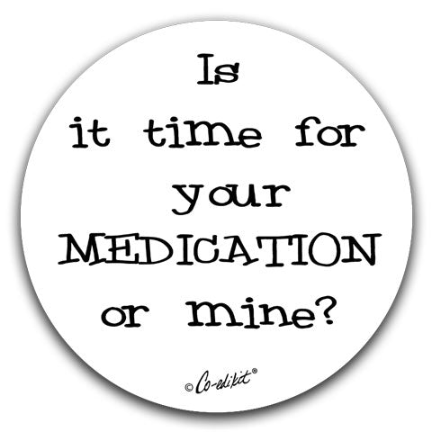 CE2-154 your meds or mine-Co-Edikit-and-CJ Bella Co