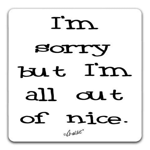 "I'm Sorry But" Drink Coaster by Co-edikit