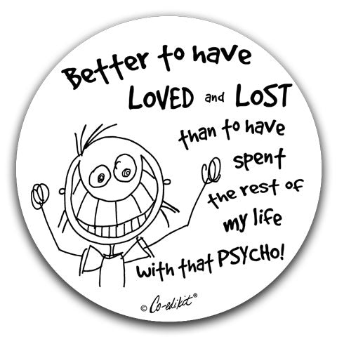 "Better To Have Loved" Car Coasters by Co-edikit