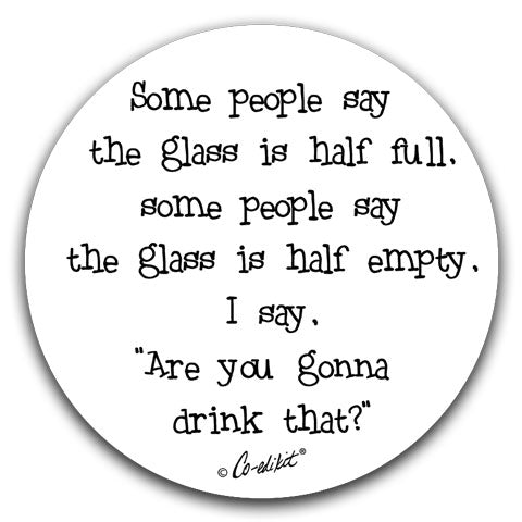 CE2-177-People-Say-Glass-Full-Empty-Co-edikit-and-CJ-BellaCo