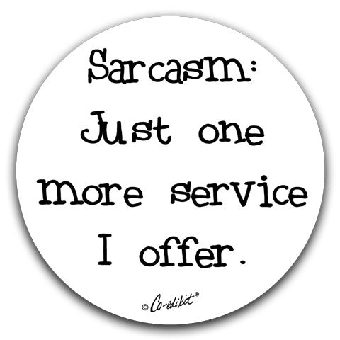 "Sarcasm-Just One" Car Coasters by Co-edikit