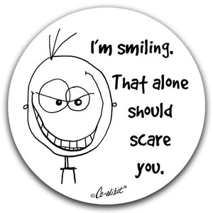 "I'm Smiling, That Alone Should Scare" Car Coasters by Co-edikit