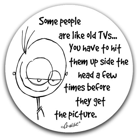 "Some People Are Like Old TV's" Car Coasters by Co-edikit