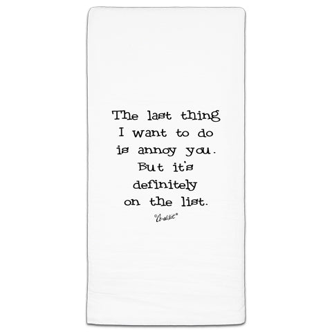 "The Last Thing" Flour Sack Towel by Co-edikit