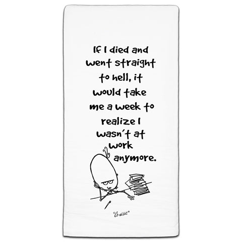 "If I Died" Flour Sack Towel by Co-edikit