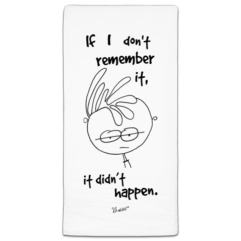 "If I Don't Remember" Flour Sack Towel by Co-edikit