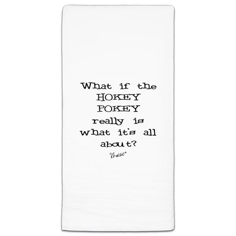 "What If The Hokey" Flour Sack Towel by Co-edikit