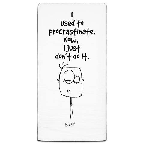 "I Used To Procrastinate" Flour Sack Towel by Co-edikit