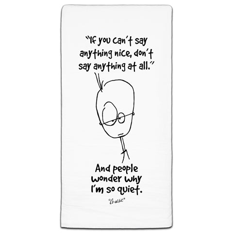 "If You Can't Say" Flour Sack Towel by Co-edikit