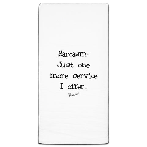 "Sarcasm: Just One" Flour Sack Towel by Co-edikit