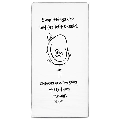 "Some Things Are Better" Flour Sack Towel by Co-edikit