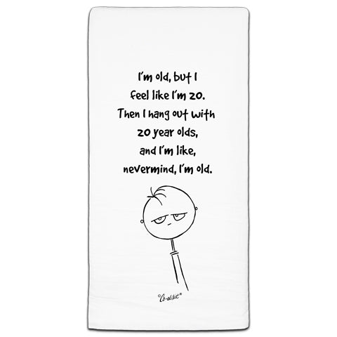 "I'm Old" Flour Sack Towel by Co-edikit