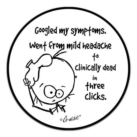 "Googled My Symptoms" Vinyl Decal by Co-Edikit