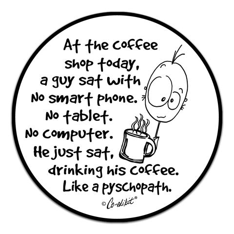 CE6-120-Coffee-Shop-Psychopath-Vinyl-Decal-by-Co-Edikit-and-CJ-Bella-Co.jpg