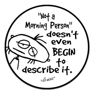 CE6-158-Morning-Person-Vinyl-Decal-by-Co-Edikit-and-CJ-Bella-Co.jpg