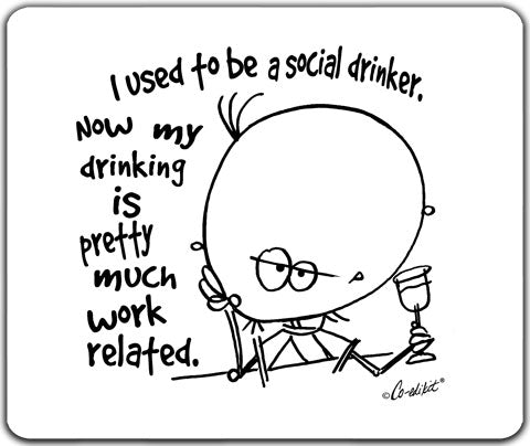 "I Used To Be A Social Drinker" Mouse Pad by Co-Edikit