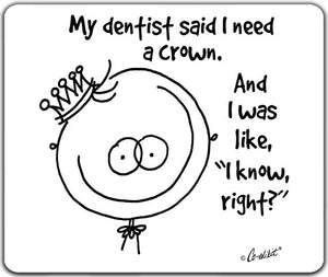 CE7-203-Dentist-Crown-Mouse-Pad-by-Co-Edikit-and-CJ-Bella-Co