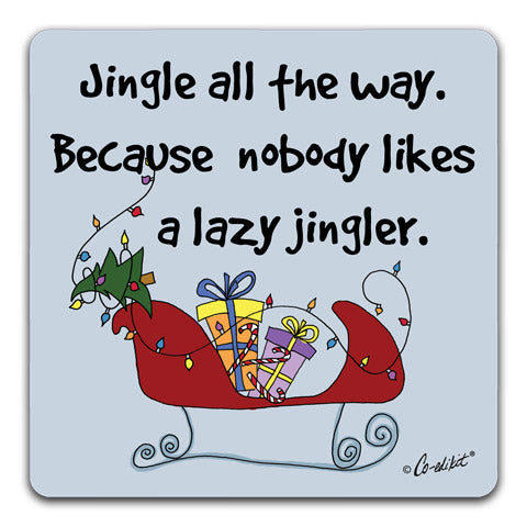 "Jingle All The Way" Drink Coaster by Co-edikit