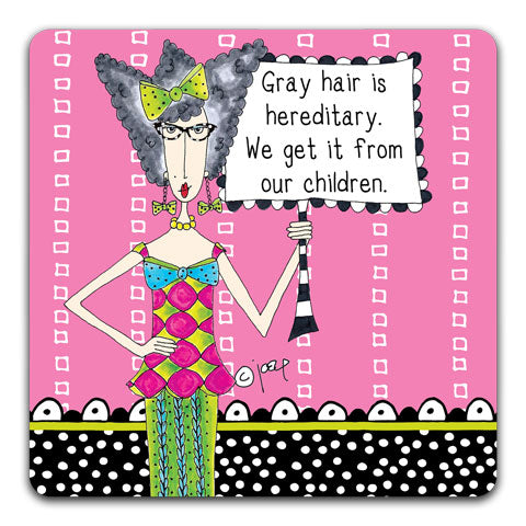 "Grey Hair Is" Dolly Mama's by Joey Drink Coaster