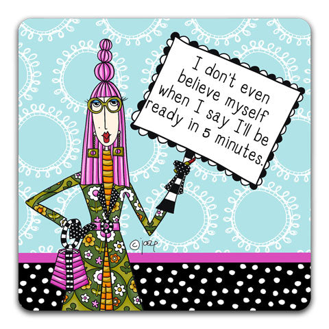 "I Don't Even Believe" Dolly Mama's by Joey Drink Coaster