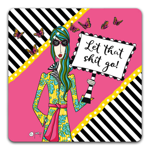"Let That Shit Go" Dolly Mama's by Joey Drink Coaster